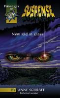 New Kid in Class (Passages to Suspense Hi: Lo Novels) 0789119684 Book Cover