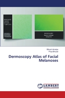 Dermoscopy Atlas of Facial Melanoses 6203042161 Book Cover