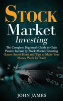 Stock Market Investing: The Complete Beginner 1724166557 Book Cover