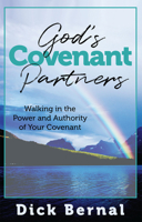 God's Covenant Partners: Walking in the Power and Authority of Your Covenant 1949106810 Book Cover