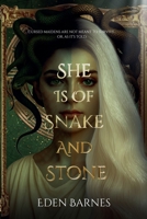 She Is Of Snake And Stone: Cursed maidens are not meant to survive... or, as it's told. 1764253205 Book Cover