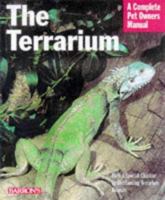 The Terrarium: A Complete Pet Owner's Manual 0764105647 Book Cover