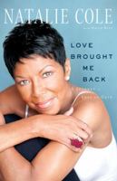Love Brought Me Back: A Journey of Loss and Gain 1451606052 Book Cover
