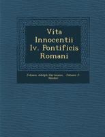 Vita Innocentii IV. Pontificis Romani 1288134738 Book Cover