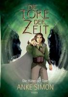 Die Tore der Zeit: Die Hüter der Tore 3756858650 Book Cover