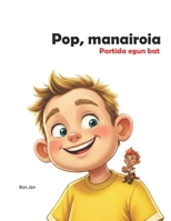 Pop, manairoia: Partida egun bat (Basque Edition) B0GF327JJY Book Cover