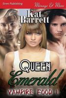 Queen Emerald [Vampire Food 1] (Siren Publishing Menage and More) 1627411690 Book Cover