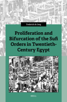 Proliferation and Bifurcation of the Sufi Orders in Twentieth-Century Egypt 9004706461 Book Cover