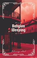 Babylon Weeping B0FFZY59HT Book Cover