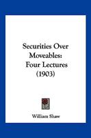 Securities Over Moveables: Four Lectures 1166953408 Book Cover