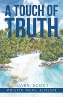A Touch of Truth: HAVEN: Book 1 B0GZ8B5CV7 Book Cover