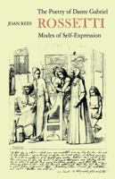 The Poetry of Dante Gabriel Rossetti: Modes of Self-Expression 0521131626 Book Cover