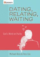 Dating, Relating, Waiting: God's Word on Purity 1630583693 Book Cover