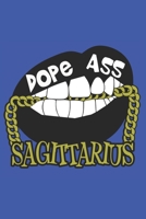 Dope Ass Sagittarius: Sagittarius Notebook Zodiac Notebook Sagittarius Journal Zodiac Journal Blank Lined Notebook 1711623679 Book Cover