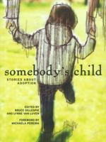 Somebody's Child: Stories About Adoption 1926971035 Book Cover