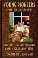 Stars, Canes, and a Christmas Tree & the Wanderings of a Box Turtle: An Anthology of Young Pioneer Adventures 161314640X Book Cover