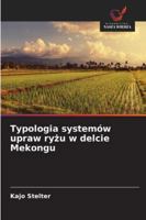 Typologia systemów upraw ryzu w delcie Mekongu (Polish Edition) 6203908150 Book Cover