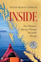 Inside: One Woman's Journey Through the Inside Passage 1603811052 Book Cover