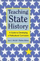 Teaching State History: A Guide to Developing a Multicultural Curriculum 032500482X Book Cover