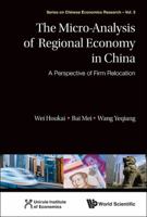 The Micro-Analysis of Regional Economy in China: A Perspective of Enterprise Migration 9814452254 Book Cover