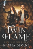 Twin Flame: Hearts of Fire Book1 B0CGKNMXNF Book Cover