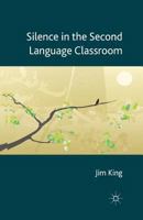 Silence in the Second Language Classroom 1349453579 Book Cover
