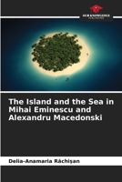 The Island and the Sea in Mihai Eminescu and Alexandru Macedonski 6206100421 Book Cover