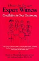 How to Be an Expert Witness: Credibility in Oral Testimony 156474048X Book Cover