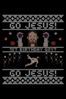 Go Jesus ! First Birthday Goy: Bitchy Smartass Christmas Present - Funny Gag Gift for Work or Friends - Cornell Notebook For School or Office 171100118X Book Cover