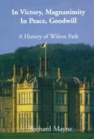 In Victory, Magnanimity, in Peace, Goodwill: A History of Wilton Park 0415761417 Book Cover