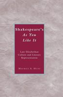 Shakespeare's as You Like It: Late Elizabethan Culture and Literary Representation 1349371661 Book Cover