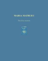 Marsa Matruh I: The Excavation (Prehistoric Monographs, 1) 1931534004 Book Cover