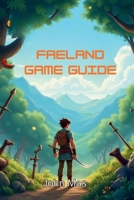 Faeland Game Guide: Explore every weapon, uncover every secret B0FV4W8GCW Book Cover