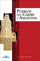 Pueblos del Caribe y Amazonia (Vida y costumbres en la antiguedad) (Spanish Edition) 8497648374 Book Cover