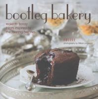 Bootleg Bakery: Wickedly Boozy Treats Inspired by the Roaring Twenties 1849753474 Book Cover