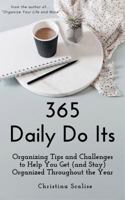365 Daily Do Its : Organizing Tips and Challenges to Help You Get (and Stay) Organized Throughout the Year 0692848541 Book Cover