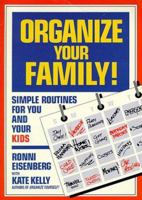 Organize Your Family! 1562828711 Book Cover