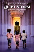 Quiet Storm: A Mother's Flight from Silence to Safety B0HBRDR7ZJ Book Cover