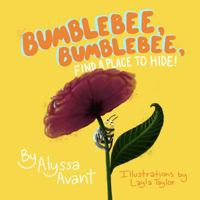 Bumblebee, Bumblebee Find a Place to Hide! B0FJC1VPWV Book Cover