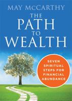 The Path to Wealth: Seven Spiritual Steps for Financial Abundance 1938289412 Book Cover