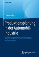 Produktionsplanung in der Automobilindustrie : Optimierung des Ressourceneinsatzes Im Serienanlauf 3658263512 Book Cover