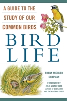 Bird-life a Guide to the Study of Our Common Birds 1510724486 Book Cover