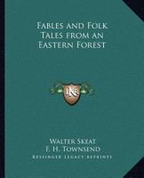 Fables Folk-Tales from an Eastern Forest (Classic Reprint) 1376476584 Book Cover