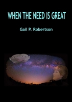 When the Need Is Great 0992120357 Book Cover