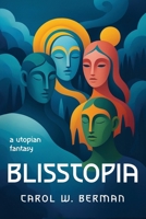 BLISSTOPIA: A Utopian Fantasy 1969679271 Book Cover
