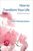 How to Transform Your Life: A Blissful Journey 1616060522 Book Cover