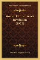 Women of the French Revolution - Primary Source Edition 9353923220 Book Cover