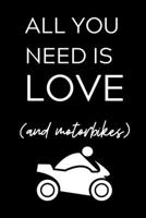 ALL YOU NEED IS LOVE (AND MOTORBIKES): A4 Notizbuch 52 WOCHEN KALENDER für Motorradliebhaber | für Männer und Jungs | Eintragbuch für Lieblings ... | Biker | Streckenplaner (German Edition) 1672650143 Book Cover