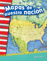 Mapas de Nuestra Naci�n (Mapping Our Nation) (Spanish Version) 1493805444 Book Cover