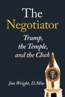 Negotiator : Trump, the Temple, and the Clock 166328153X Book Cover